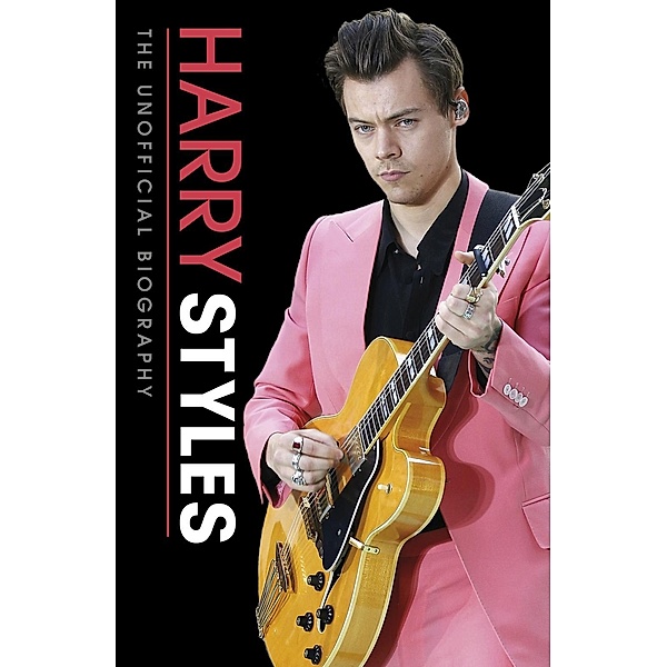 Harry Styles Unofficial Biography