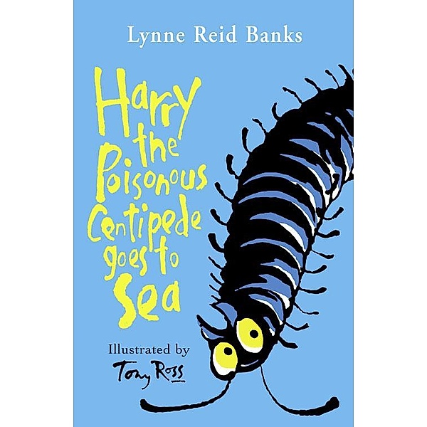 Harry the Poisonous Centipede Goes To Sea, Lynne Reid Banks