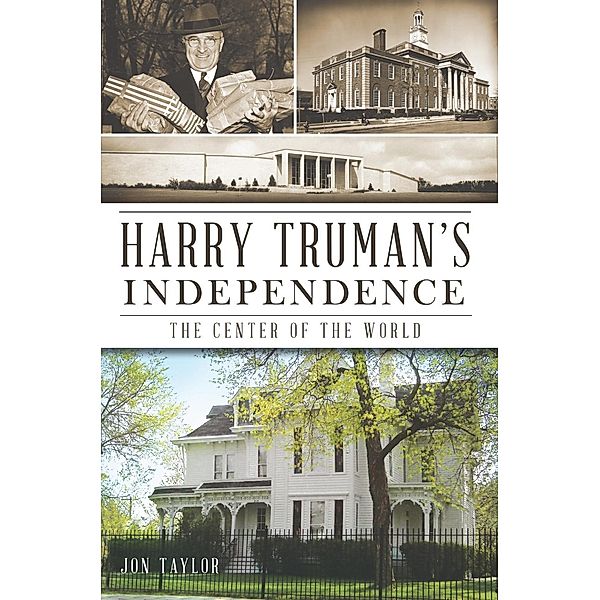 Harry Truman's Independence, Jon Taylor