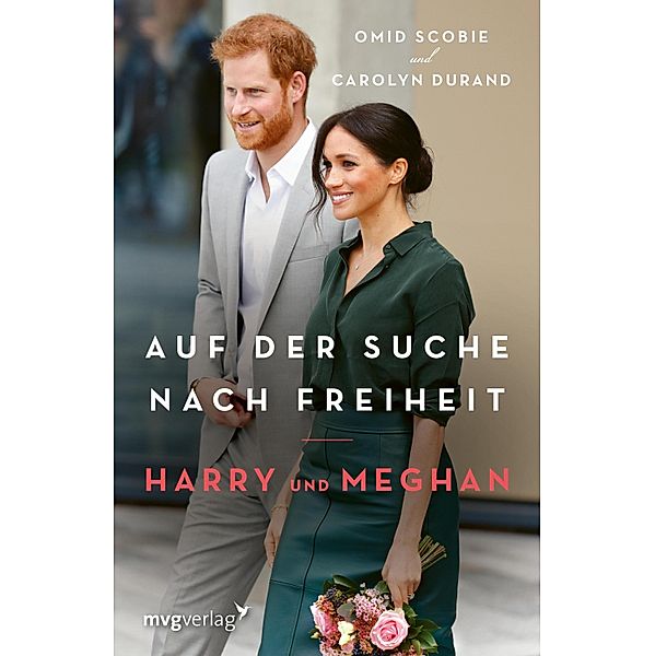 Harry und Meghan: Auf der Suche nach Freiheit, Omid Scobie, Carolyn Durand