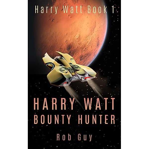 Harry Watt Bounty Hunter / Harry Watt, Rob Guy