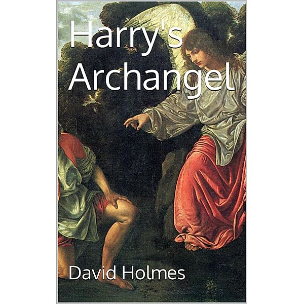 Harry's Archangel, David Holmes