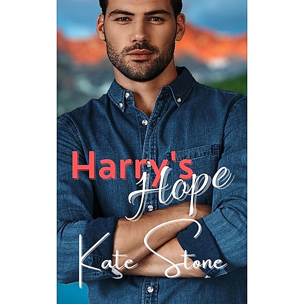 Harry's Hope (Mountain Men of Cupid Lake, #2) / Mountain Men of Cupid Lake, Kate Stone