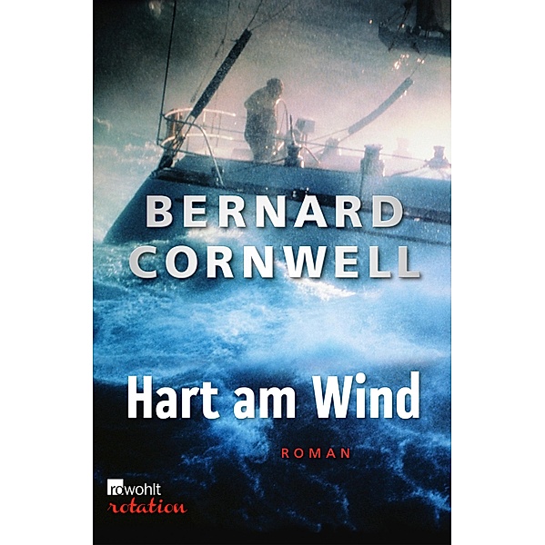 Hart am Wind / Die Segel-Thriller, Bernard Cornwell