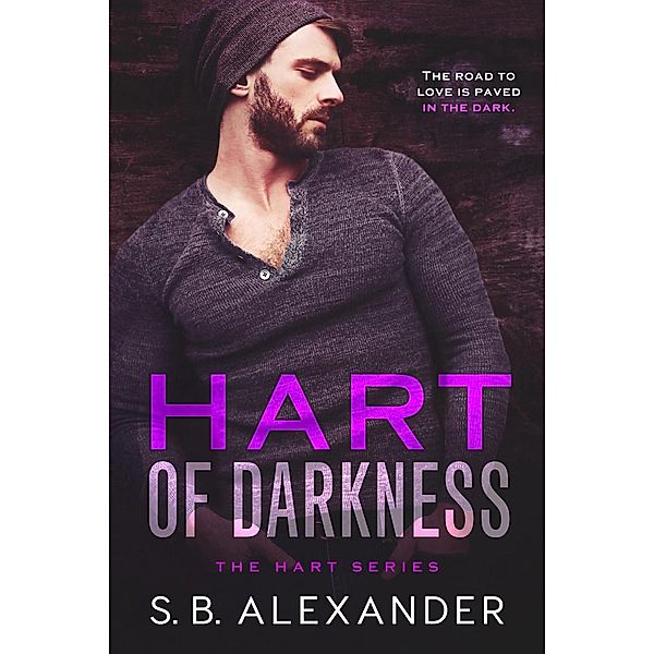 Hart of Darkness (The Hart Series, #1) / The Hart Series, S. B. Alexander