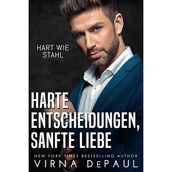 Harte Entscheidungen, Sanfte Liebe / Hart wie Stahl Bd.3, Virna DePaul