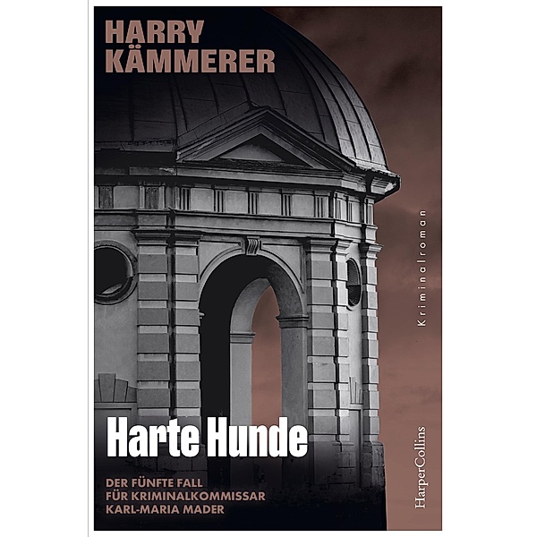 Harte Hunde / Chefinspektor Mader, Hummel & Co. Bd.5, Harry Kämmerer