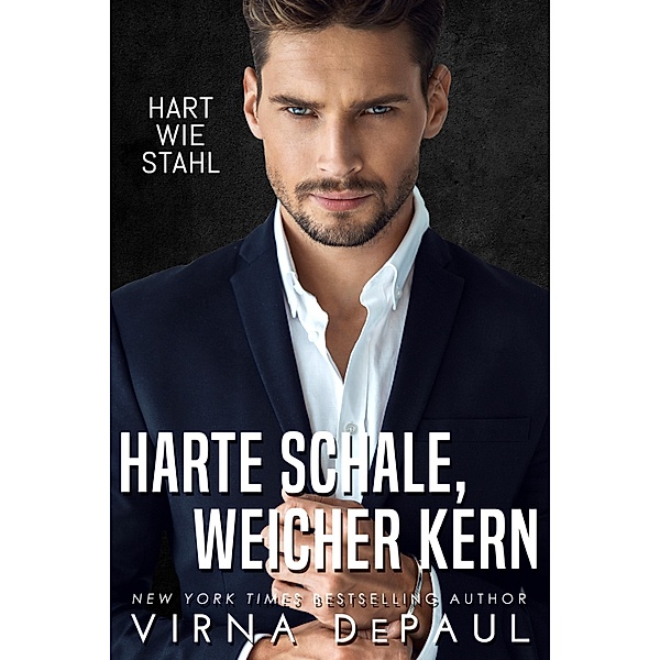 Harte Schale, Weicher Kern / Hart wie Stahl Bd.5, Virna DePaul