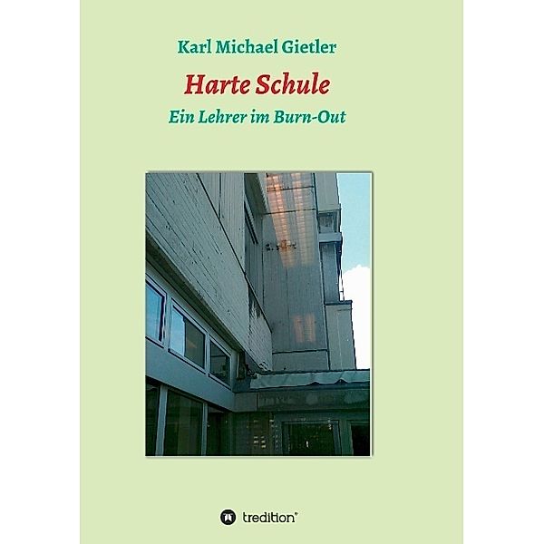 Harte Schule, Karl Michael Gietler