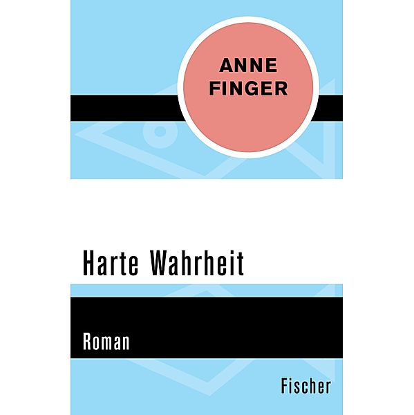 Harte Wahrheit / Die Frau in der Gesellschaft, Anne Finger