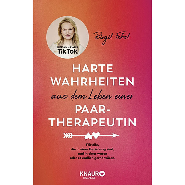 Harte Wahrheiten aus dem Leben einer Paartherapeutin, Birgit Fehst