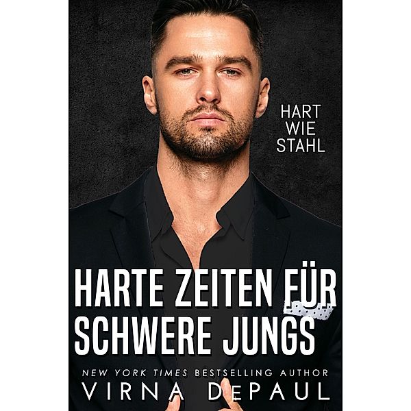 Harte Zeiten für Schwere Jungs / Hart wie Stahl Bd.1, Virna DePaul