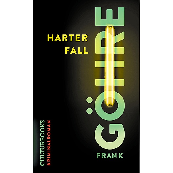 Harter Fall. Kriminalroman, Frank Göhre