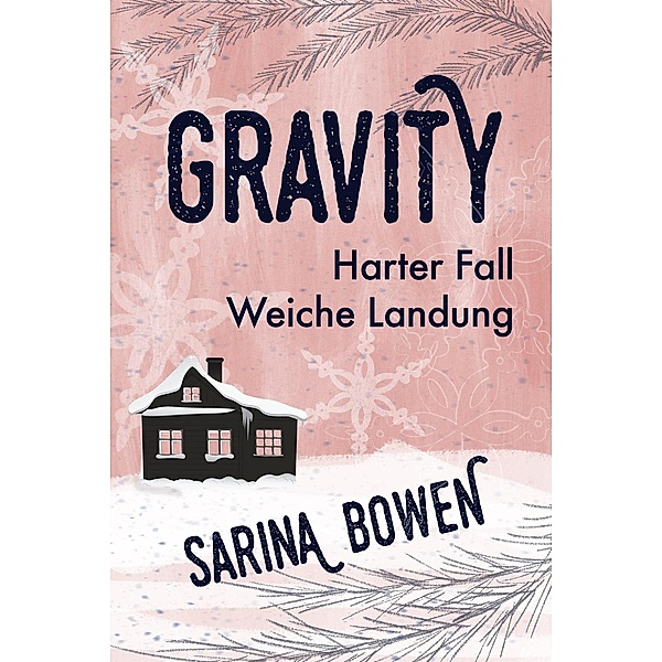 Harter Fall Weiche Landung / Gravity Bd.2, Sarina Bowen