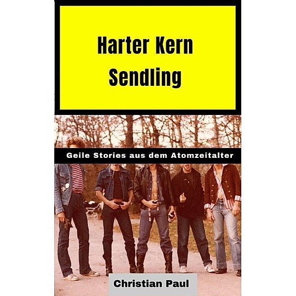 Harter Kern Sendling  - 70er und 80er Jahre in Echtzeit, Christian Paul