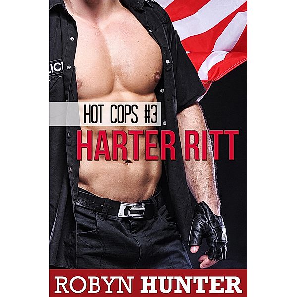 Harter Ritt - Hot Cops #3 / Hot Cops, Robyn Hunter