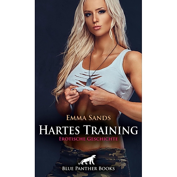 Hartes Training | Erotische Geschichte / Love, Passion & Sex, Emma Sands