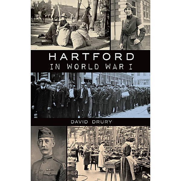 Hartford in World War I, David Drury