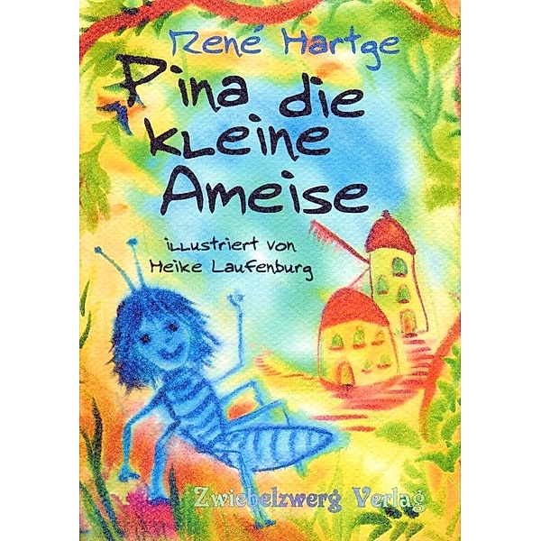 Hartge, R: Pina die kleine Ameise, René Hartge
