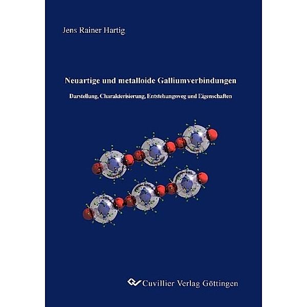 Hartig, J: Neuartige und metalloide Galliumverbindungen, Jens Hartig