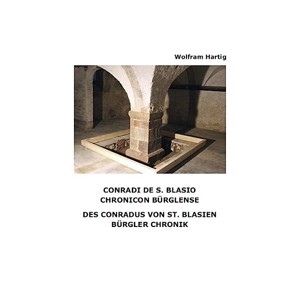 Hartig, W: Conradi de S. Blasio - Chronicon Bürglense, Wolfram Hartig
