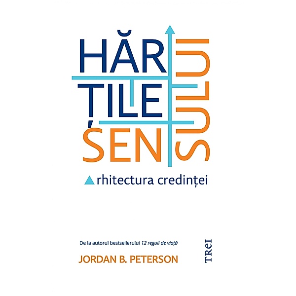 Hartile sensului / Psihologie, Jordan B. Peterson