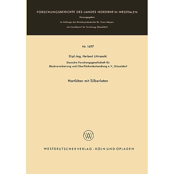 Hartlöten mit Silberloten / Forschungsberichte des Landes Nordrhein-Westfalen Bd.1697, Herbert Littnanski