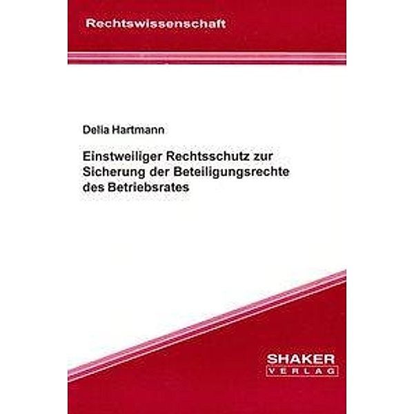 Hartmann, D: Einstweiliger Rechtsschutz zur Sicherung der Be, Delia Hartmann