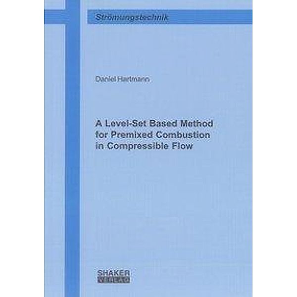 Hartmann, D: Level-Set Based Method for Premixed Combustion, Daniel Hartmann