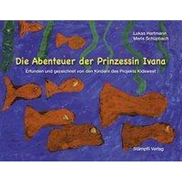 Hartmann, L: Abenteuer der Prinzessin Ivana, Lukas Hartmann, Meris Schüpbach