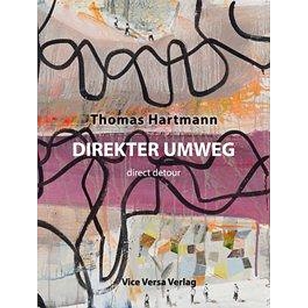 Hartmann, T: Direkter Umweg - direct detour, Thomas Hartmann