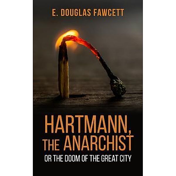 Hartmann, the Anarchist / Left Of Brain Onboarding Pty Ltd, E. Douglas Fawcett