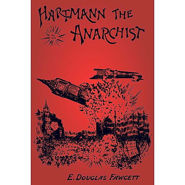 Hartmann the Anarchist or The Doom of the Great City, E. Douglas Fawcett
