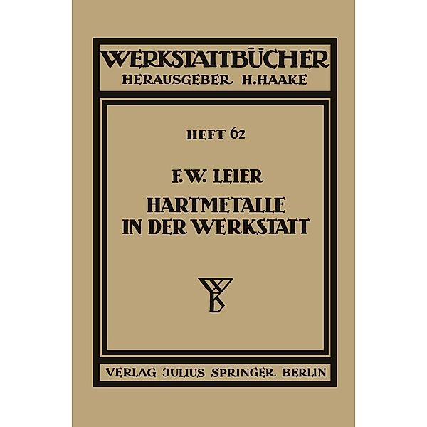Hartmetalle in der Werkstatt / Werkstattbücher Bd.62, F. W. Leier