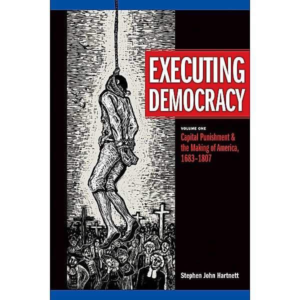 Hartnett, S: Executing Democracy, Stephen John Hartnett