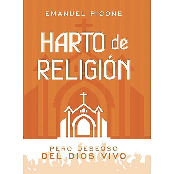 Harto de Religión, Emanuel Picone