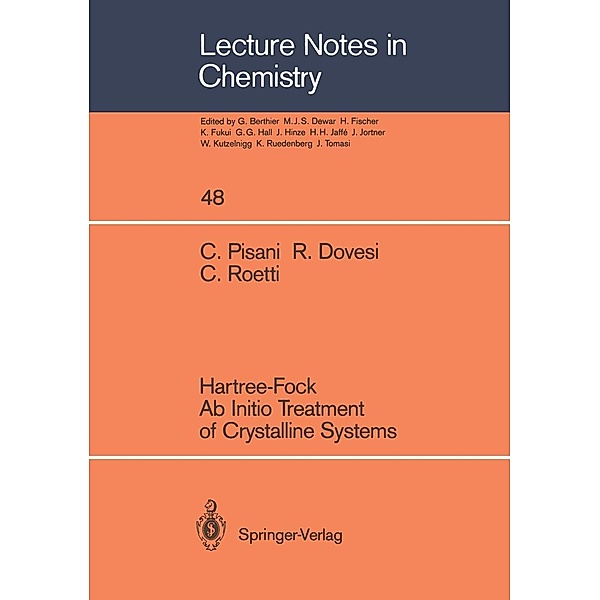 Hartree-Fock Ab Initio Treatment of Crystalline Systems / Lecture Notes in Chemistry Bd.48, Cesare Pisani, Roberto Dovesi, Carla Roetti