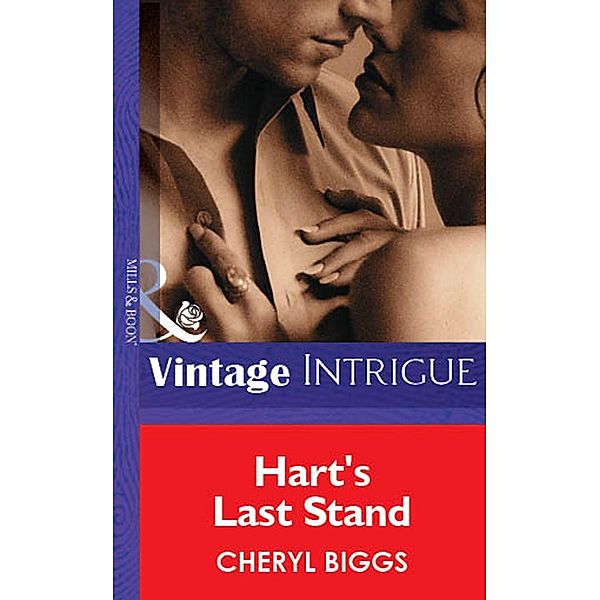Hart's Last Stand (Mills & Boon Vintage Intrigue) / Mills & Boon Vintage Intrigue, Cheryl Biggs