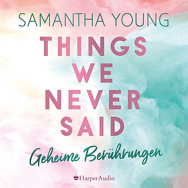 Hartwell - 3 - Things We Never Said - Geheime Berührungen, Samantha Young