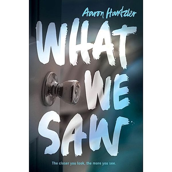 Hartzler, A: What We Saw, Aaron Hartzler