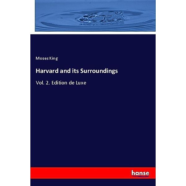 Harvard and its Surroundings, Moses King