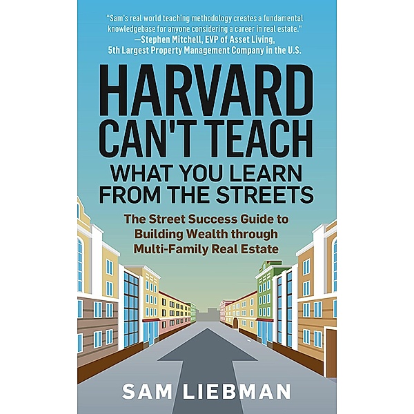 Harvard Can't Teach What You Learn from the Streets, Sam Liebman