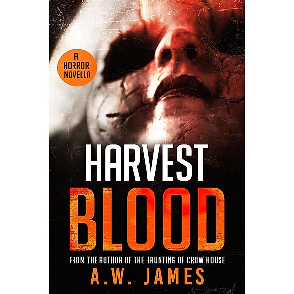 Harvest Blood, A. W. James