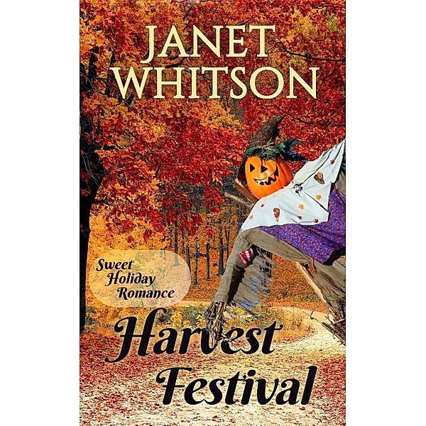 Harvest Festival (Sweet Holiday Romance, #1) / Sweet Holiday Romance, Janet Whitson
