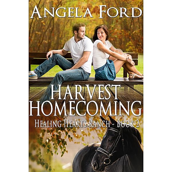 Harvest Homecoming (The Healing Hearts Ranch, #2) / The Healing Hearts Ranch, Angela Ford