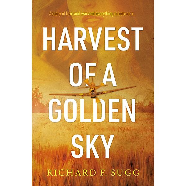 Harvest of a Golden Sky, Richard F. Sugg