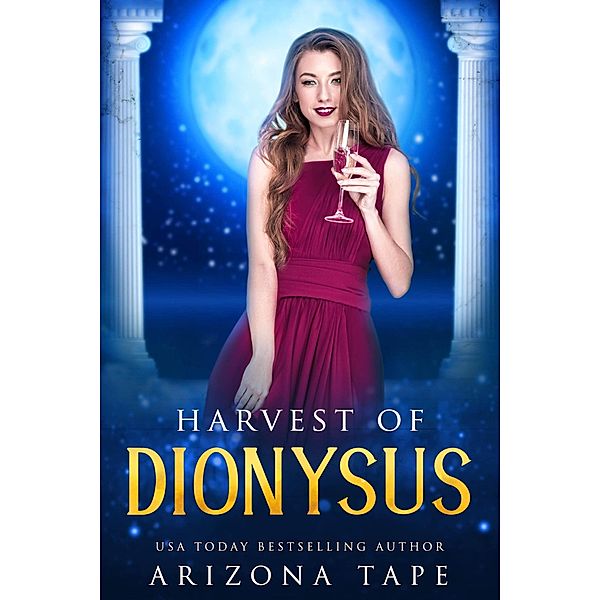 Harvest Of Dionysus (Queens Of Olympus, #4) / Queens Of Olympus, Arizona Tape