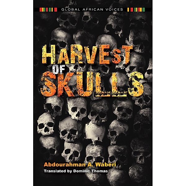 Harvest of Skulls / Global African Voices, Abdourahman A. Waberi