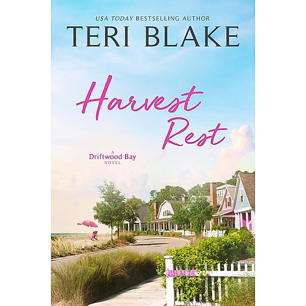 Harvest Rest (Driftwood Bay, #3) / Driftwood Bay, Teri Blake