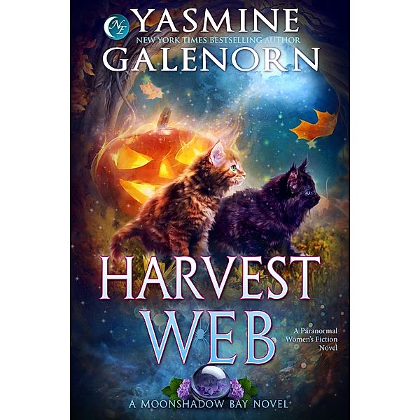 Harvest Web: A Paranormal Women's Fiction Novel (Moonshadow Bay, #4) / Moonshadow Bay, Yasmine Galenorn